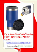 Porta Long Neck/Lata Térmico 5 em 1 com Tampa+Abridor 420ml