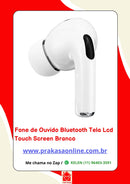 Fone de Ouvido Bluetooth Tela Lcd Touch Screen Branco