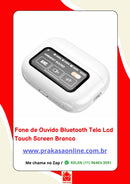 Fone de Ouvido Bluetooth Tela Lcd Touch Screen Branco