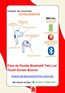 Fone de Ouvido Bluetooth Tela Lcd Touch Screen Branco