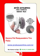 Escova Pet Rasqueadeira Tira Pelos
