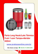 Porta Long Neck/Lata Térmico 5 em 1 com Tampa+Abridor 420ml